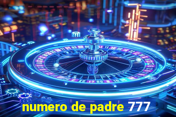 numero de padre 777